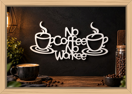 No Coffee No Workee